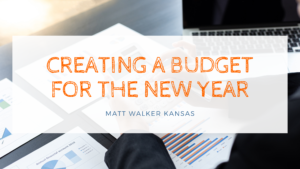 Creating A Budget For The New Year Matt Walker Kansas