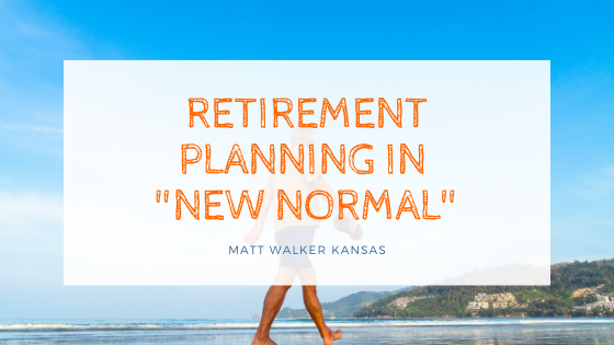 Retirement Planning in “New Normal”