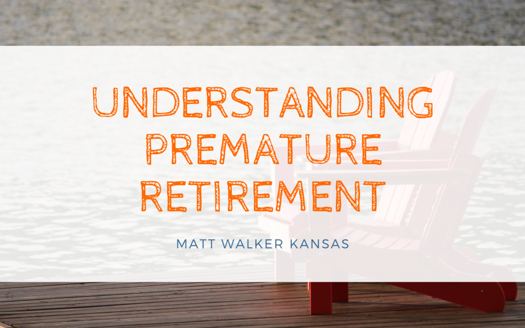 Understanding Premature Retirement