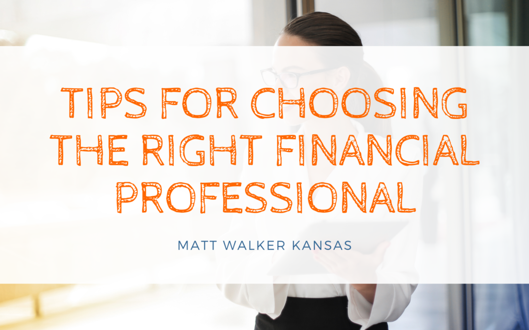 Tips for Choosing the Right Financial Professional